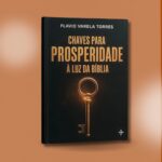 Chave para Prosperidade a Luz da Biblia