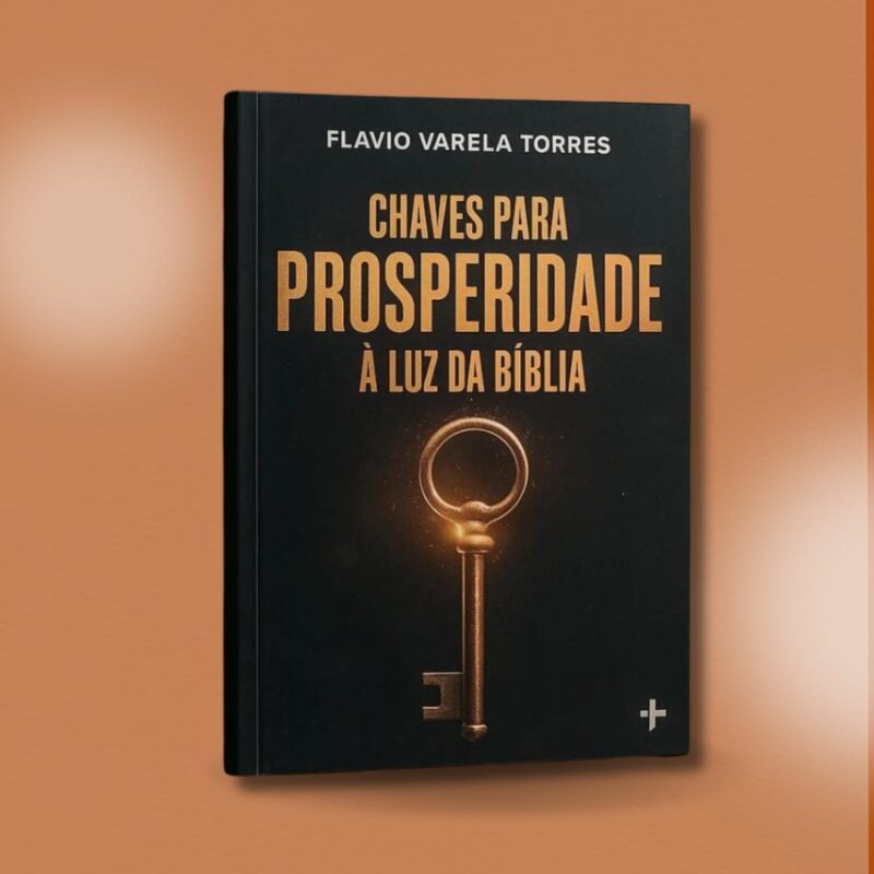 Chave para Prosperidade a Luz da Biblia