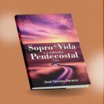 Sopro de Vida e a jornada pentecostal